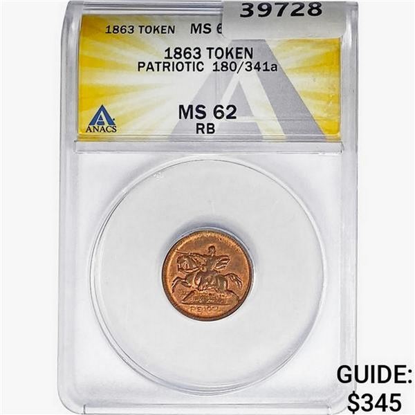 1863 Token Patriotic 180/341a ANACS MS62 RB