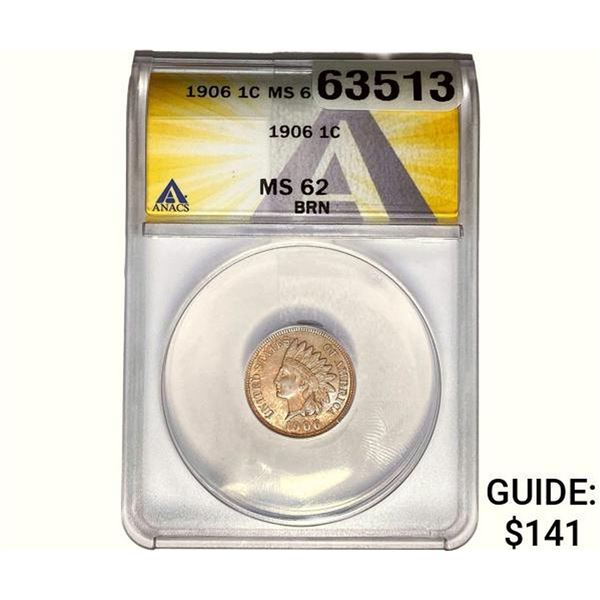 1906 Indian Head Cent ANACS MS62 BRN