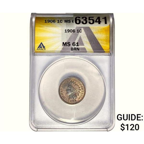 1906 Indian Head Cent ANACS MS61 BRN