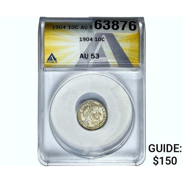 1904 Barber Dime ANACS AU53