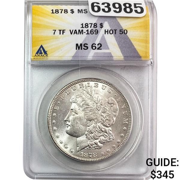 1878 Morgan Silver Dollar ANACS MS62 7TF VAM-169 Hot 50