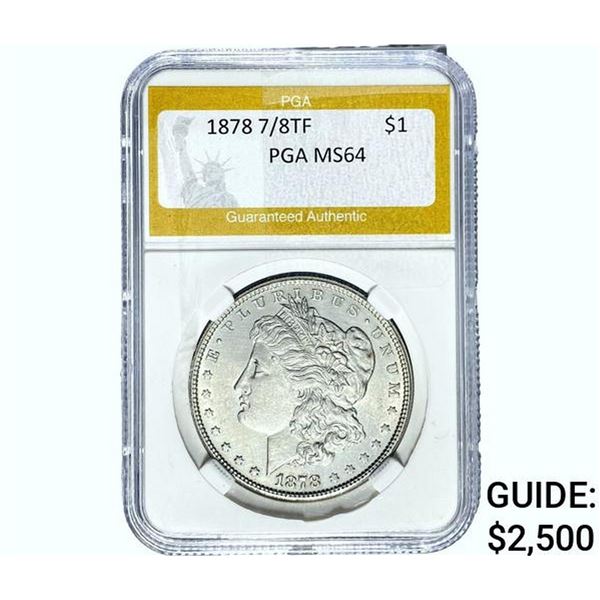 1878 7/8TF Morgan Silver Dollar PGA MS64