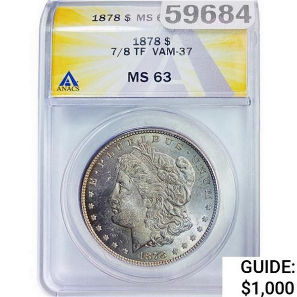 1878 7/8 TF Morgan Silver Dollar ANACS MS63 VAM-37