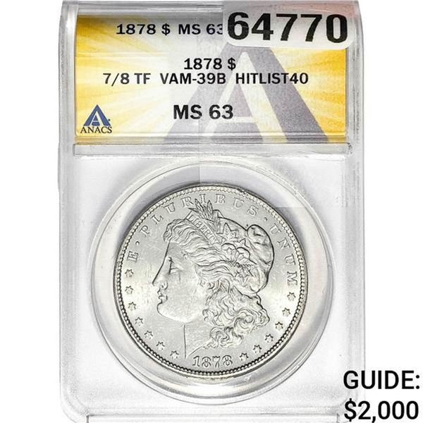 1878 Morgan Silver Dollar ANACS MS63 7/8 TF VAM-39B HITLIST 40
