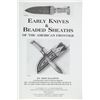 Image 3 : 1st Ed. Early Knives & Beaded Sheaths by Baldwin
