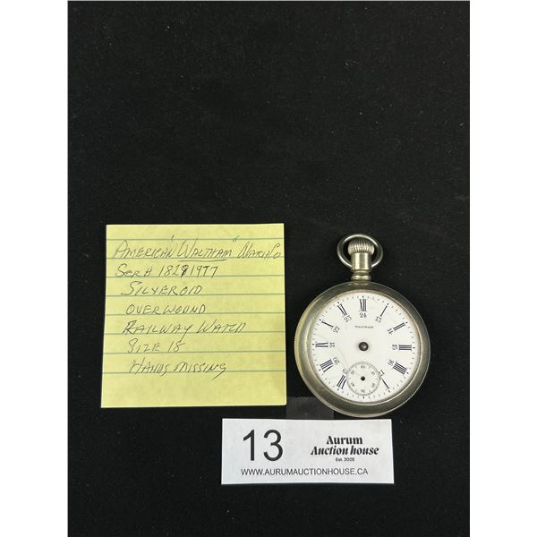 American Whalthen Pocketwatch Silveoid RR. SER #18291977