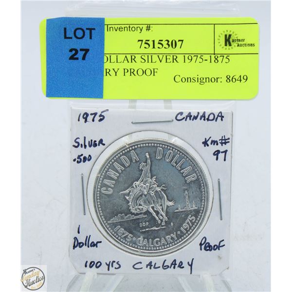 CDN DOLLAR SILVER 1975-1875 CALGARY PROOF