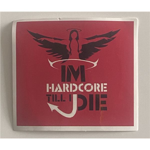 I'm Hardcore Till I Die sticker
