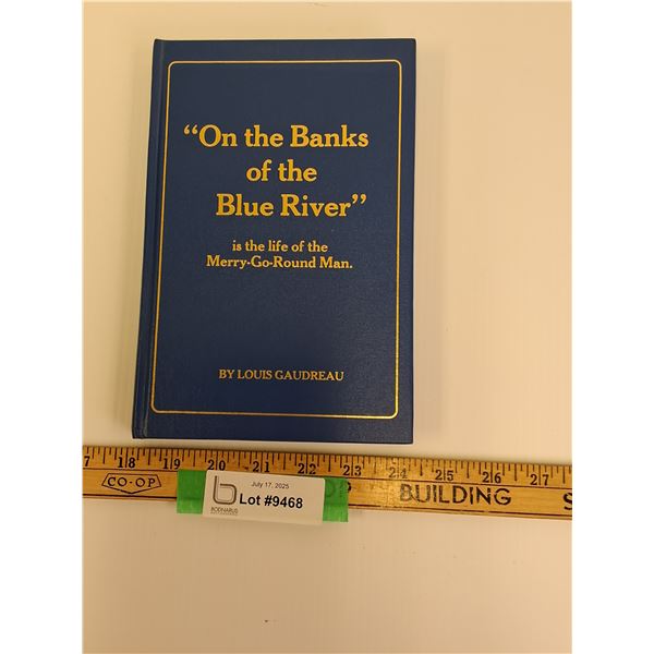 On The Banks Of The Blue River Book- By Louis Gaudreau- Hardcover
