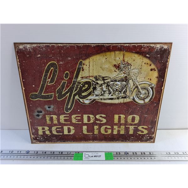 "Life Needs No Red Lights" Sign 16" x 12"
