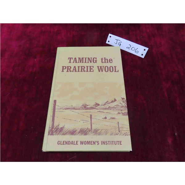 Taming The Prairie Wool. A History of the Districts of Glendale, 