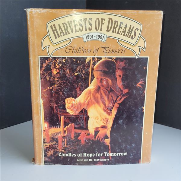 Harvest of Dreams-Children of Pioneers 1891-1991
