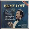 Image 3 : Mario Lanza - Be My Love: The Golden Voice of Mario Lanza (Collector's Edition) Vinyl Box Set