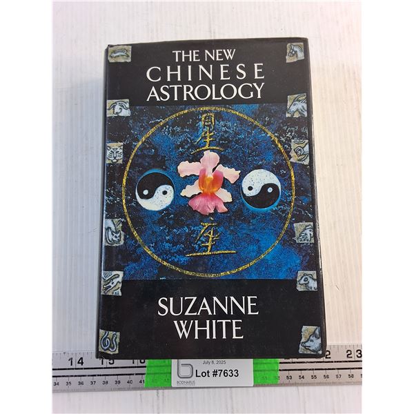 The New Chinese Astrology Book by Suzanne White