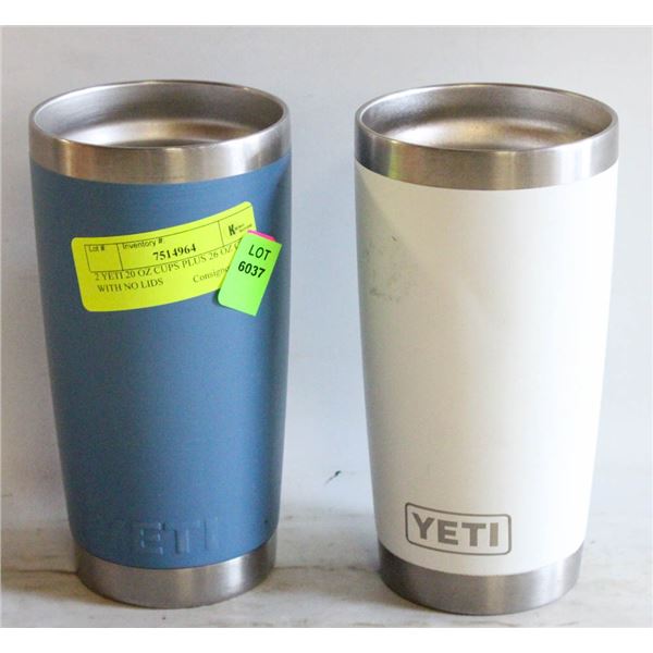 2 YETI 20 OZ CUPS PLUS 26 OZ CUPS WITH NO LIDS