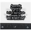 Image 1 : NEW "APPARENTLY SPITE ISN'T AN APPROPRIATE ANSWER