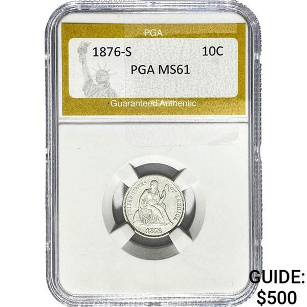 1876-S Seated Liberty Dime PGA MS61 61
