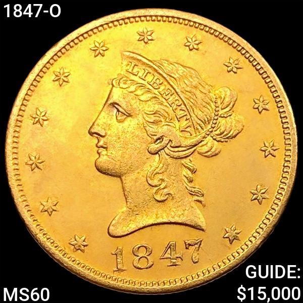 1847-O $10 Gold Eagle UNCIRCULATED