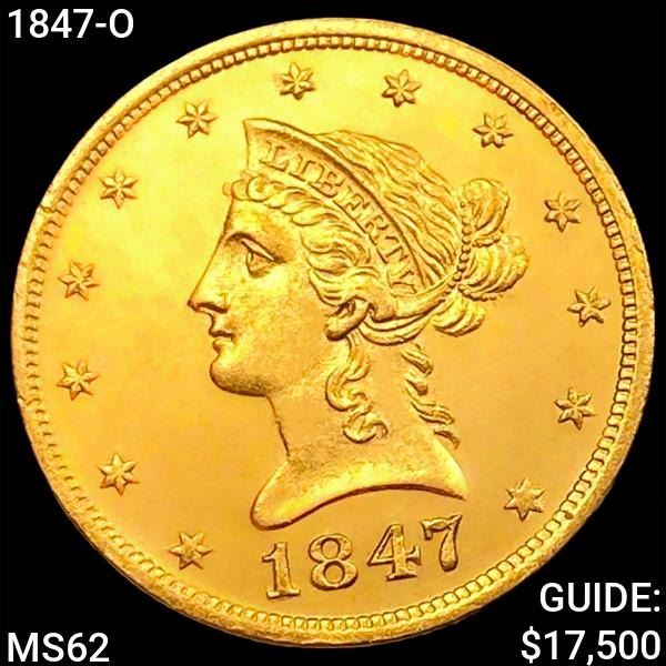 1847-O $10 Gold Eagle UNCIRCULATED