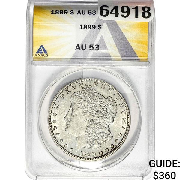 1899 Morgan Silver Dollar ANACS AU53