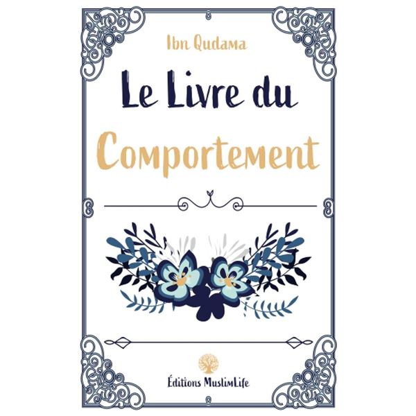NEW PAPERBACK -IBN QUDAMA LE LIVRE DU COMPORTEMENT
