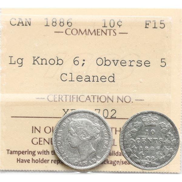 1886 10¢ "Lg Knob 6 - Obv.5" ICCS Choice Fine-15 lightly cleaned.  Scarce variety.