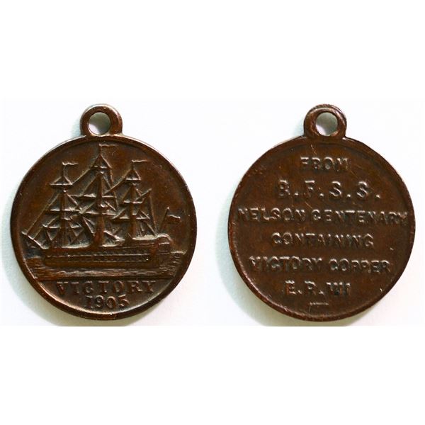 Medalet; 1905 "HMS Victory" medalet with loop; Depicts the Victory. FROM/ B.F.S.S./ NELSON CENTENERA