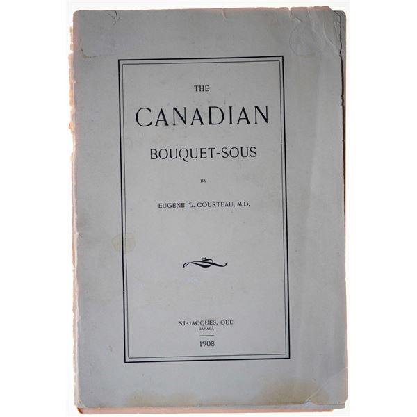 Literature; The Canadian Bouquet-Sous by Eugene G. Courteau, 1908, 22 pages, plus 4 plates of pictur