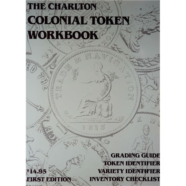 Literature; The Charlton Colonial Token Workbook, Grading Guide, Token Identifier, Variety Identifie