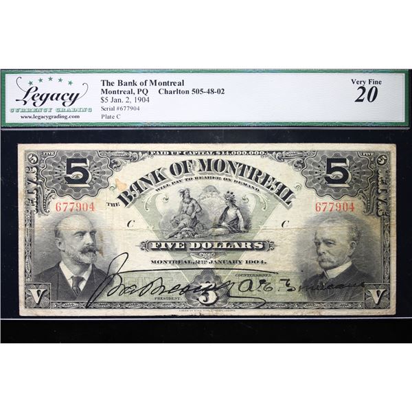 The Bank of Montreal 1904 $5 CH-505-48-02 #677904  LCG Very Fine-20, minor stains.