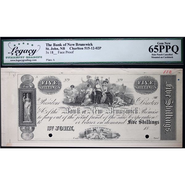Bank of New Brunswick 18-- 5 SHILLINGS 515-12-02FP 'FACE PROOF' #  LCG Gem Uncirculated-65PPQ