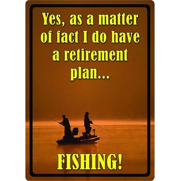 River's Edge 'Retirement Plan' 12" X 17" Tin Sign, New