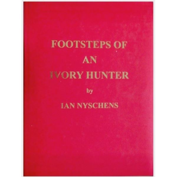 NHORO SAFARIS: "Footsteps of an Ivory Hunter" - First Edition Book by Ian Nyschens
