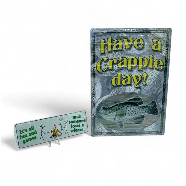 River's Edge 'Crappie Day' 17" X 12" and 'It's All Fun and Games' 10.5" X 3.5" Metal Signs, New