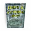 Image 1 : River's Edge Tin 'Have A Crappie Day' Sign, 17" X 12", New
