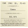 Image 4 : 1961 Canada $1 ICCS PL-65 Cameo