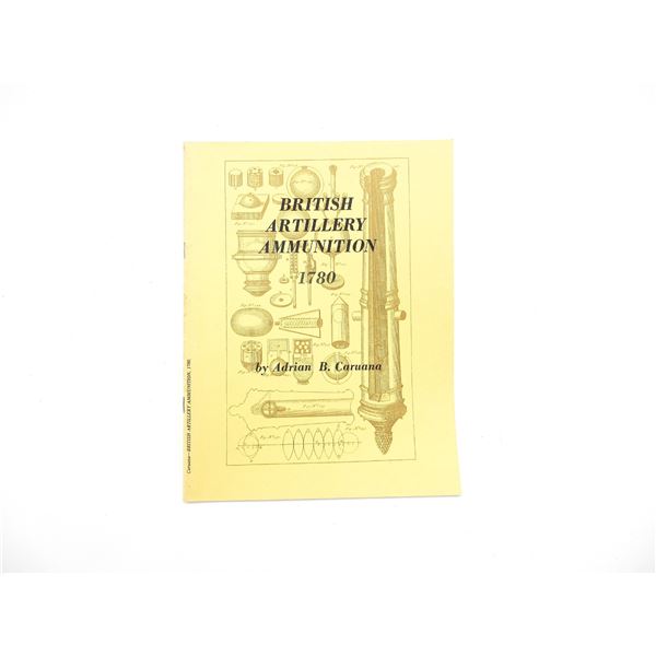 "BRITISH ARTILLERY AMMUNITION 1780" BOOK