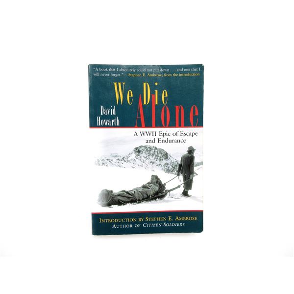 "WE DIE ALONE, A WWII EPIC OF ESCAPE AND ENDURANCE" BOOK
