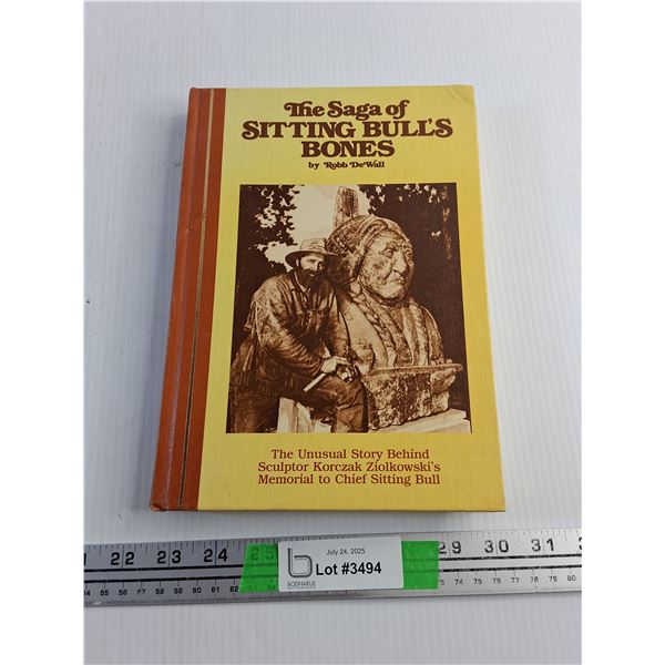 The Saga of the Sitting Bulls Bones by Robb DeWall