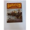 Image 2 : Saskatoon Hub City Of The West Illustrated History Book - By: Gail A. McConnell