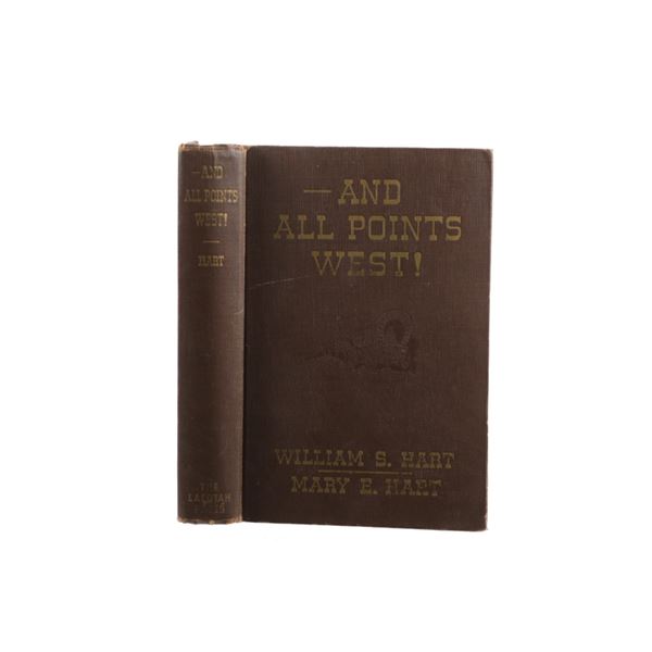 Scarce 1st Ed. "-And All Points West!", W. S. Hart