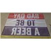 Image 2 : Bad Day To Be A BEER Banner. (35"x 23")