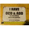 Image 1 : Tin Sign Approx. 8"x11" OCD+ADD