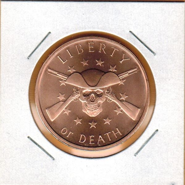 1 OUNCE COPPER -  .999 FINE - LIBERTY or DEATH