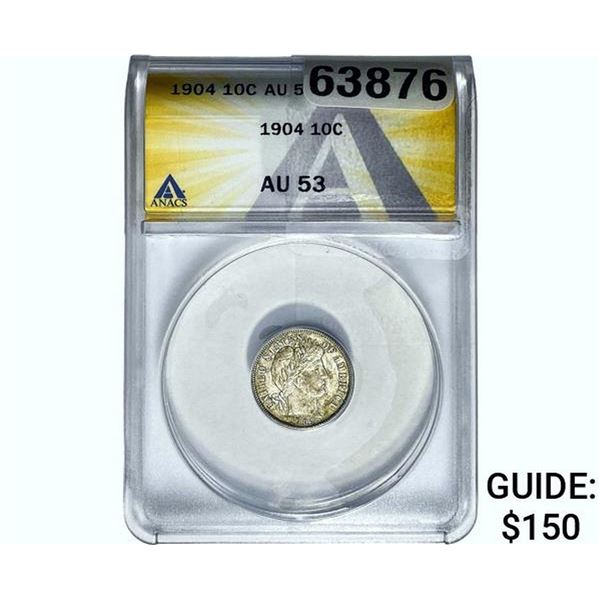 1904 Barber Dime ANACS AU53