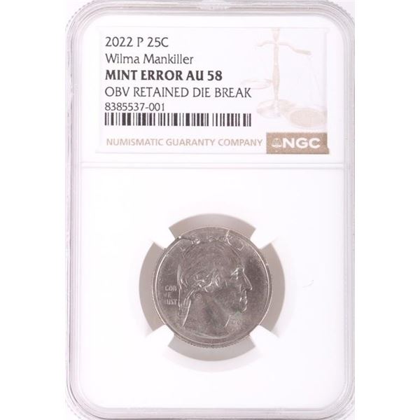 2022 P MANKILLER QUARTER DIE BREAK ERROR AU-58 NGC