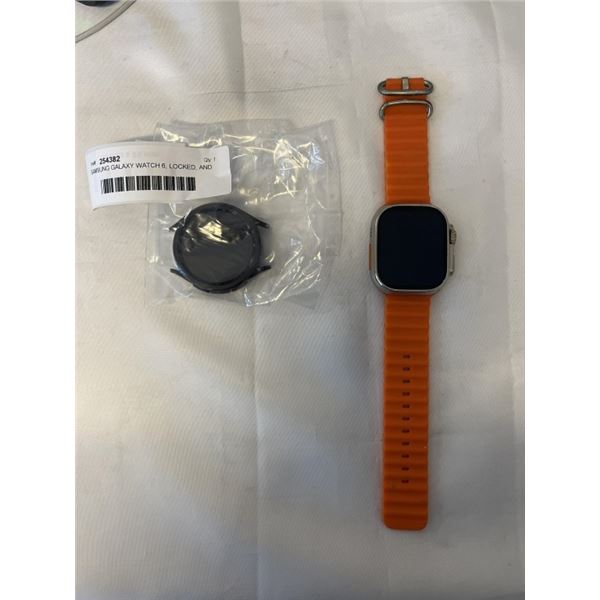 SAMSUNG GALAXY WATCH 6, LOCKED, AND APPLE WATCH ULTRA, UNATHENTICATED, POSSIBLE KNOCK OFF, UNKNOWN C