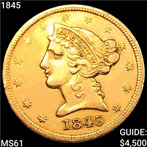 1845 $5 Gold Half Eagle UNCIRCULATED