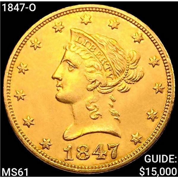 1847-O $10 Gold Eagle UNCIRCULATED