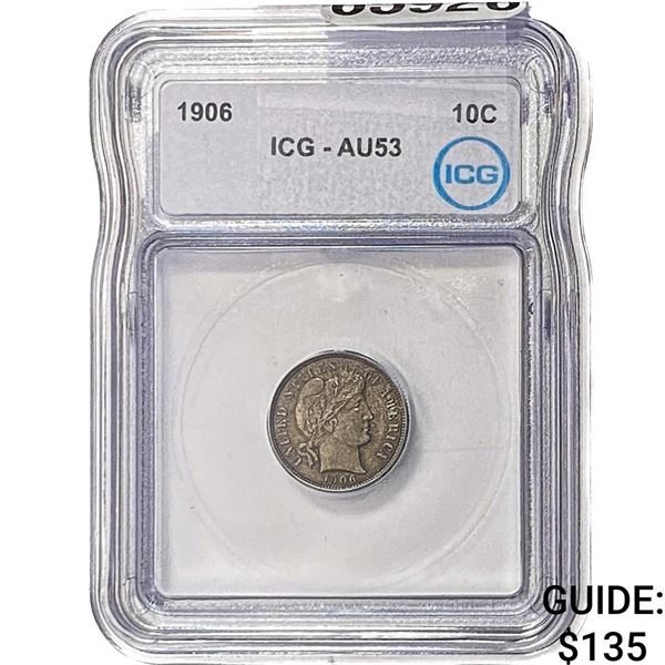 1906 Barber Dime ICG AU53